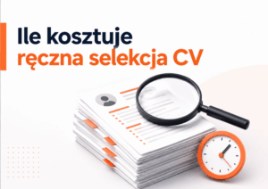 Ile kosztuje ręczna selekcja CV i kiedy zaczyna się opłacać automatyzacja?